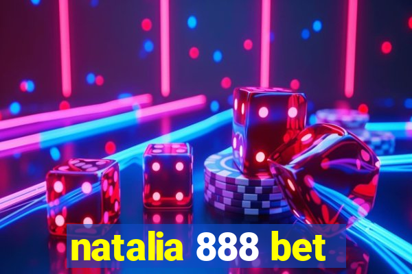 natalia 888 bet